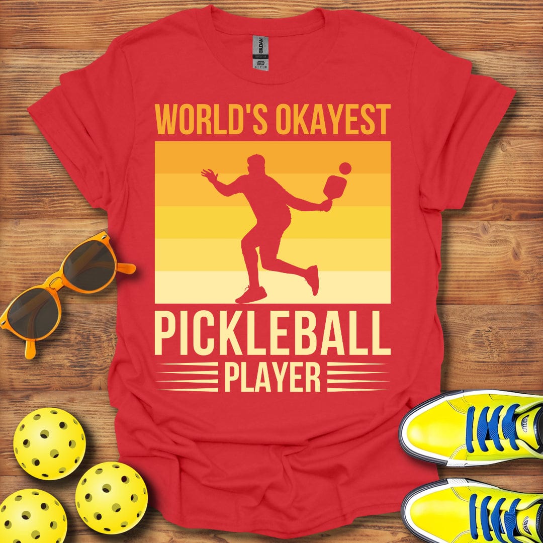 World Okayest Pickleball T-Shirt