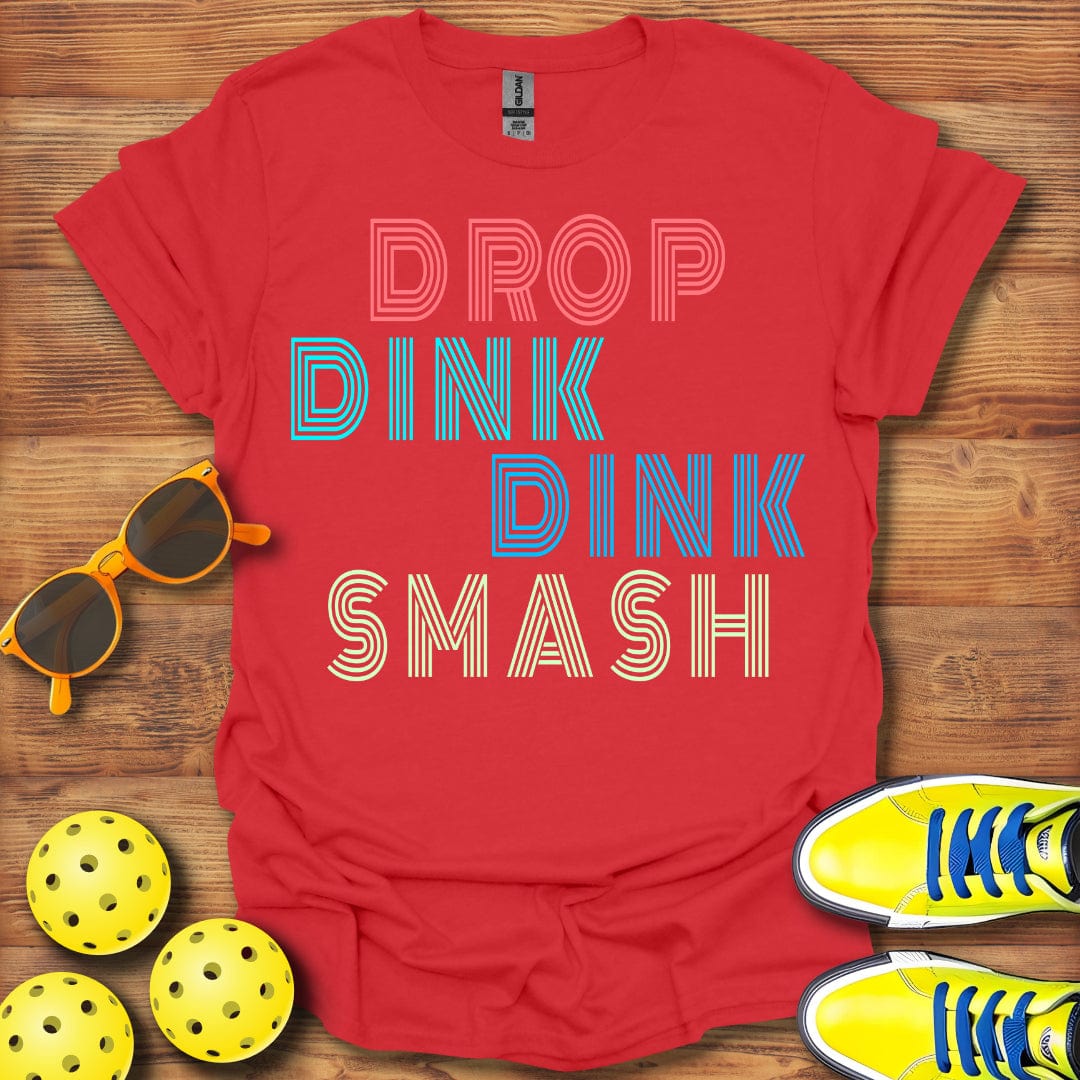 Drop Dink Smash Pickleball T-Shirt