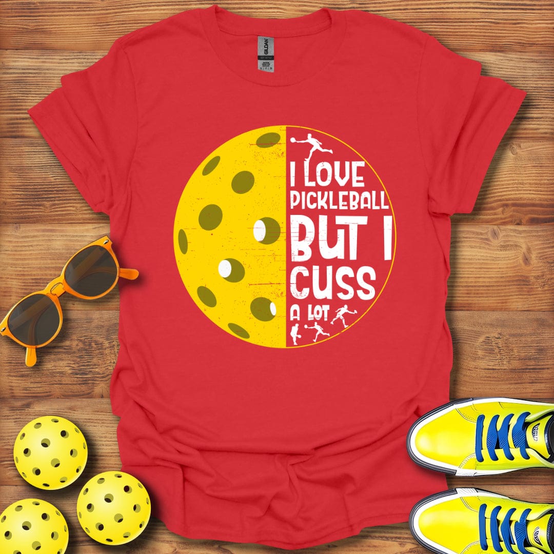 But, I Cuss A Lot T-Shirt