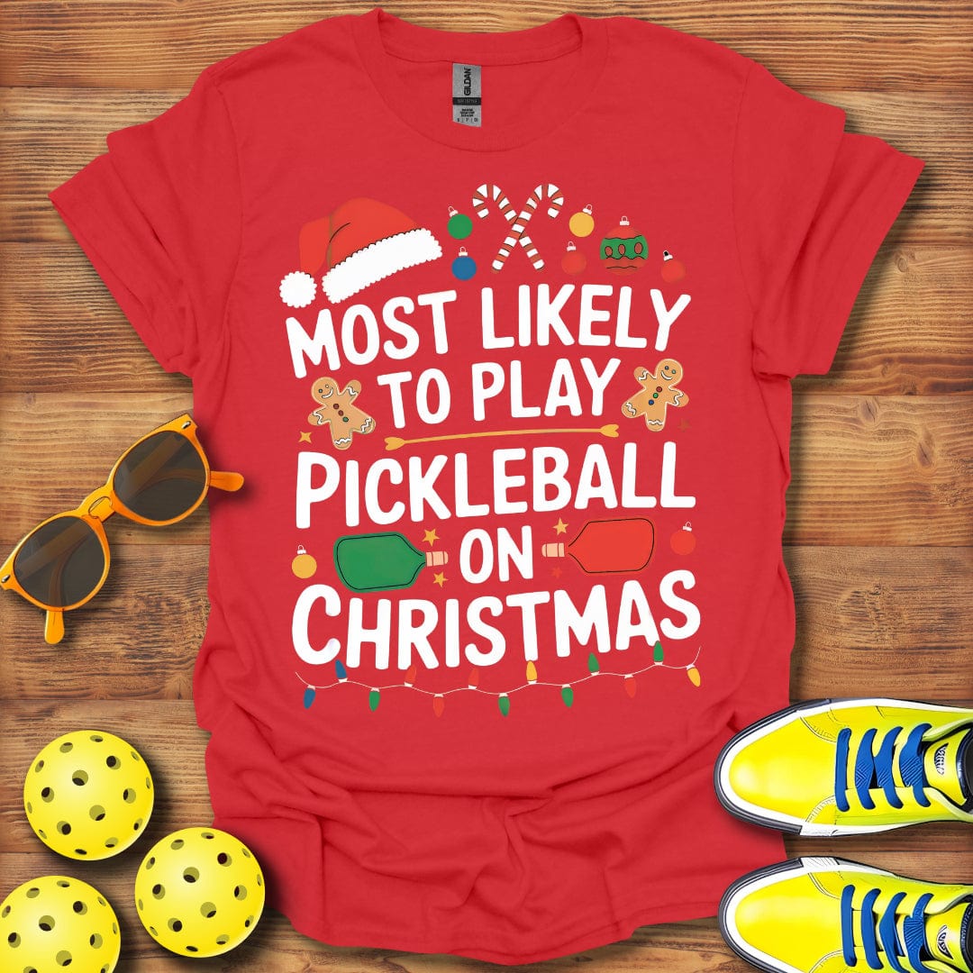 Most Likely To Play Pickleball T-Shirt