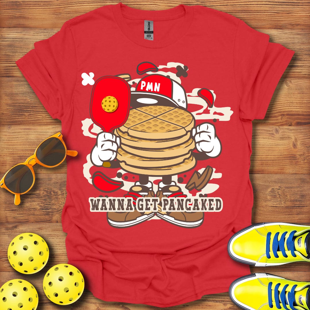 Wanna Get Pancaked T-Shirt