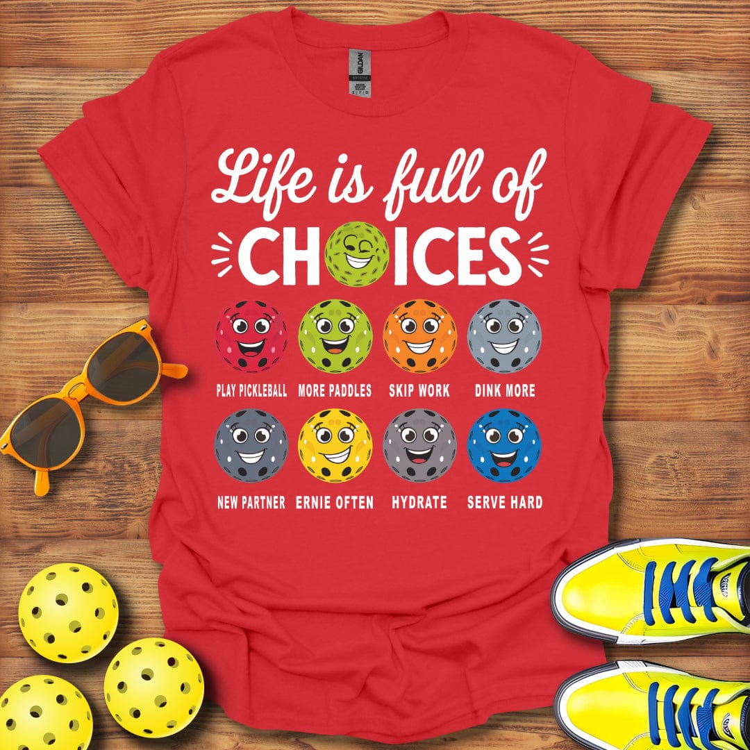 Life Choices Pickleball T-Shirt