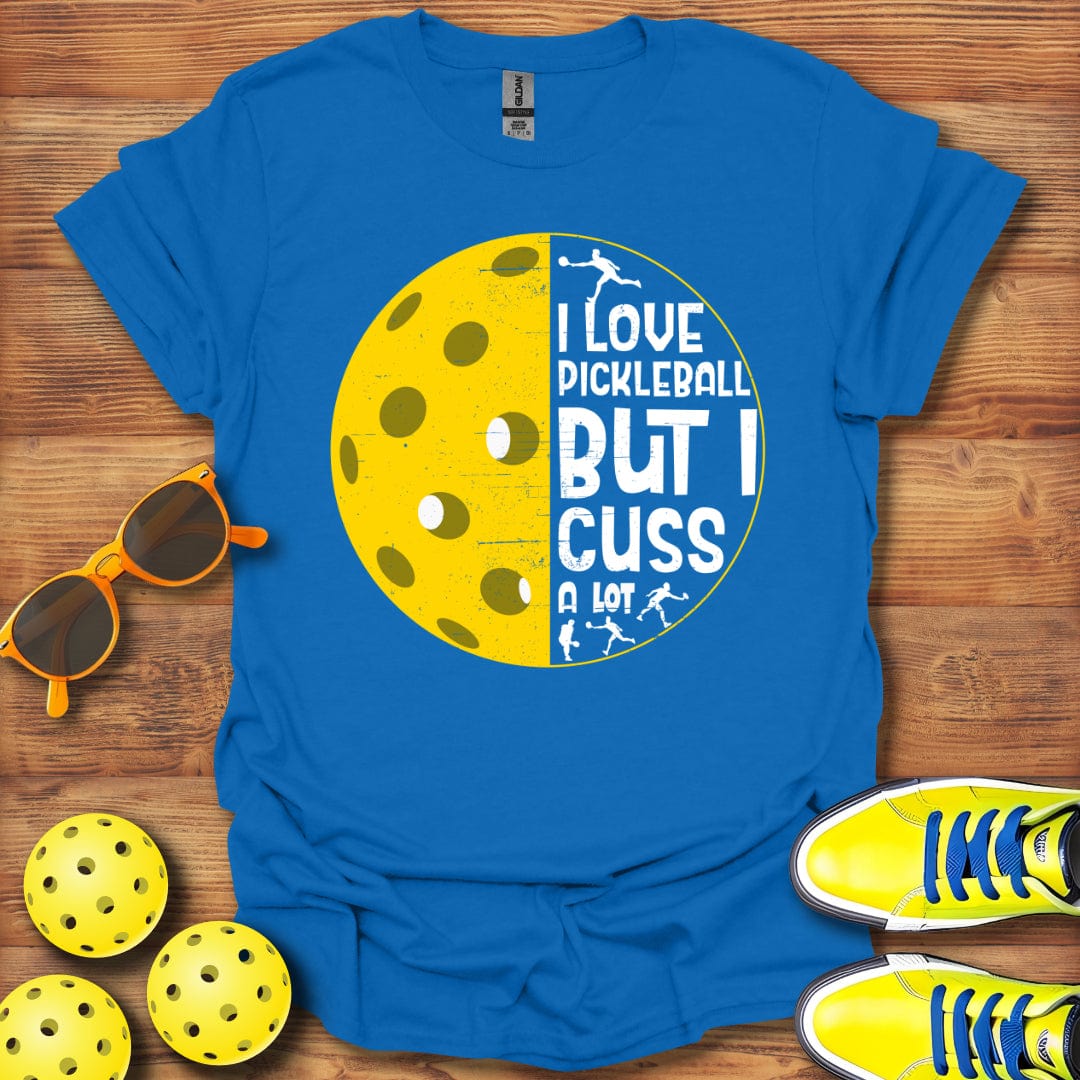 But, I Cuss A Lot T-Shirt