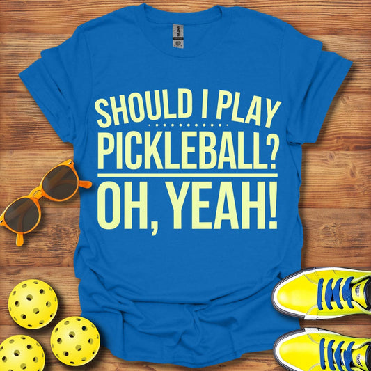 Oh Yeah Pickleball T-Shirt