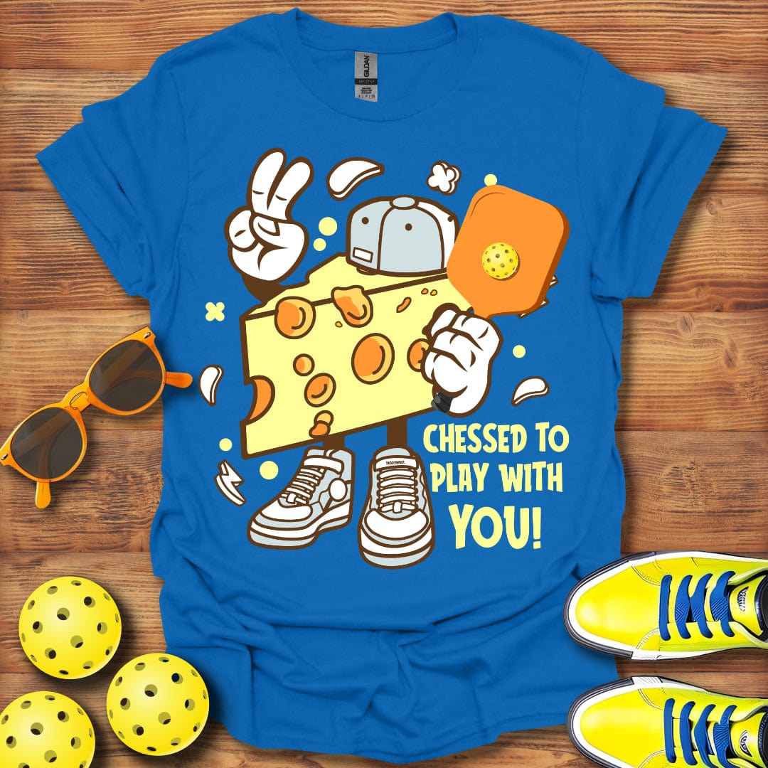 Cheesed To Play With You  T-Shirt