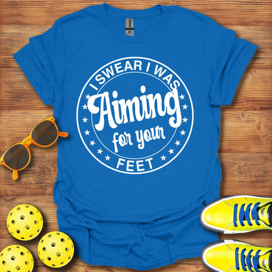 Aiming For Your Feet T-Shirt