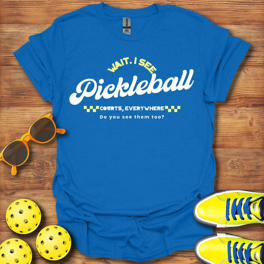 Pickleball Courts Everywhere T-Shirt