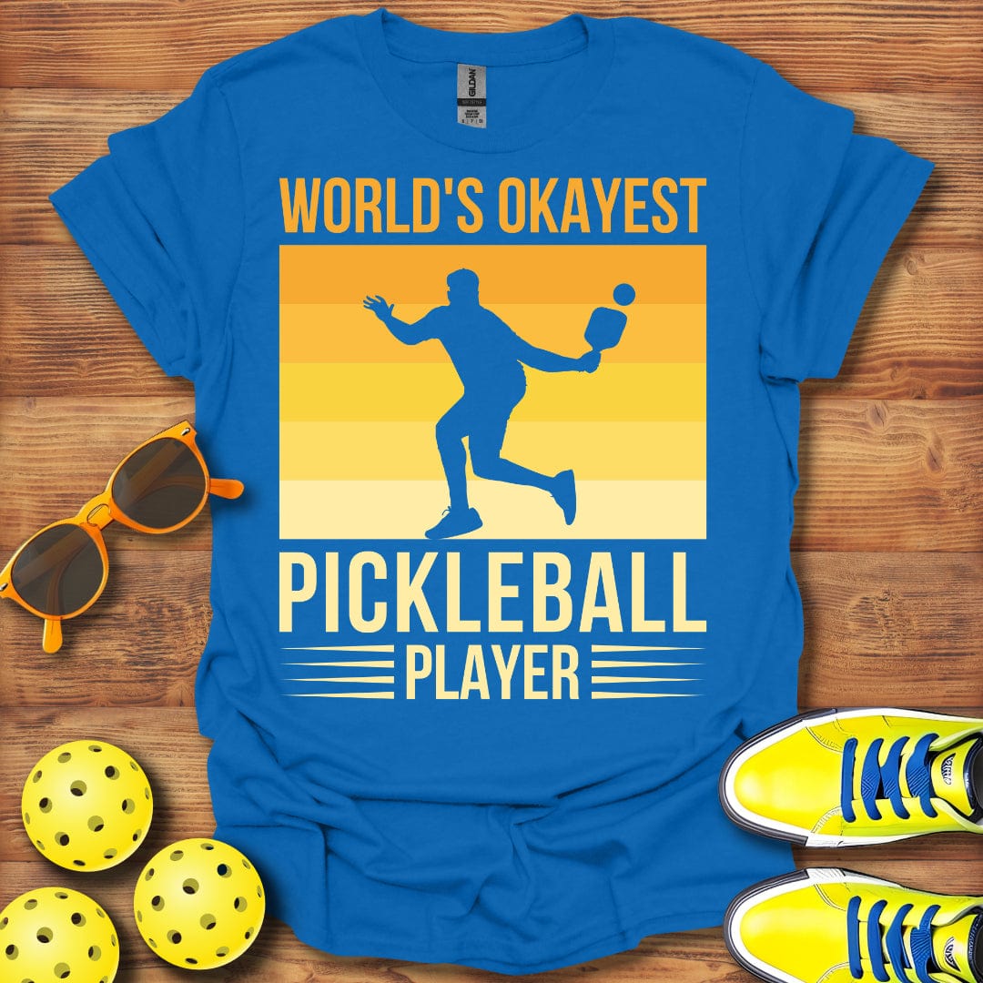 World Okayest Pickleball T-Shirt