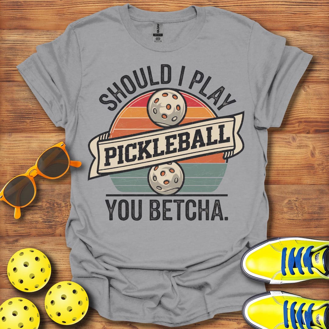 Should I Play Pickleball? T-Shirt