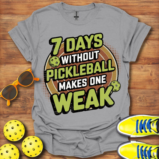 Pickleball Makes One Weak Legend T-Shirt