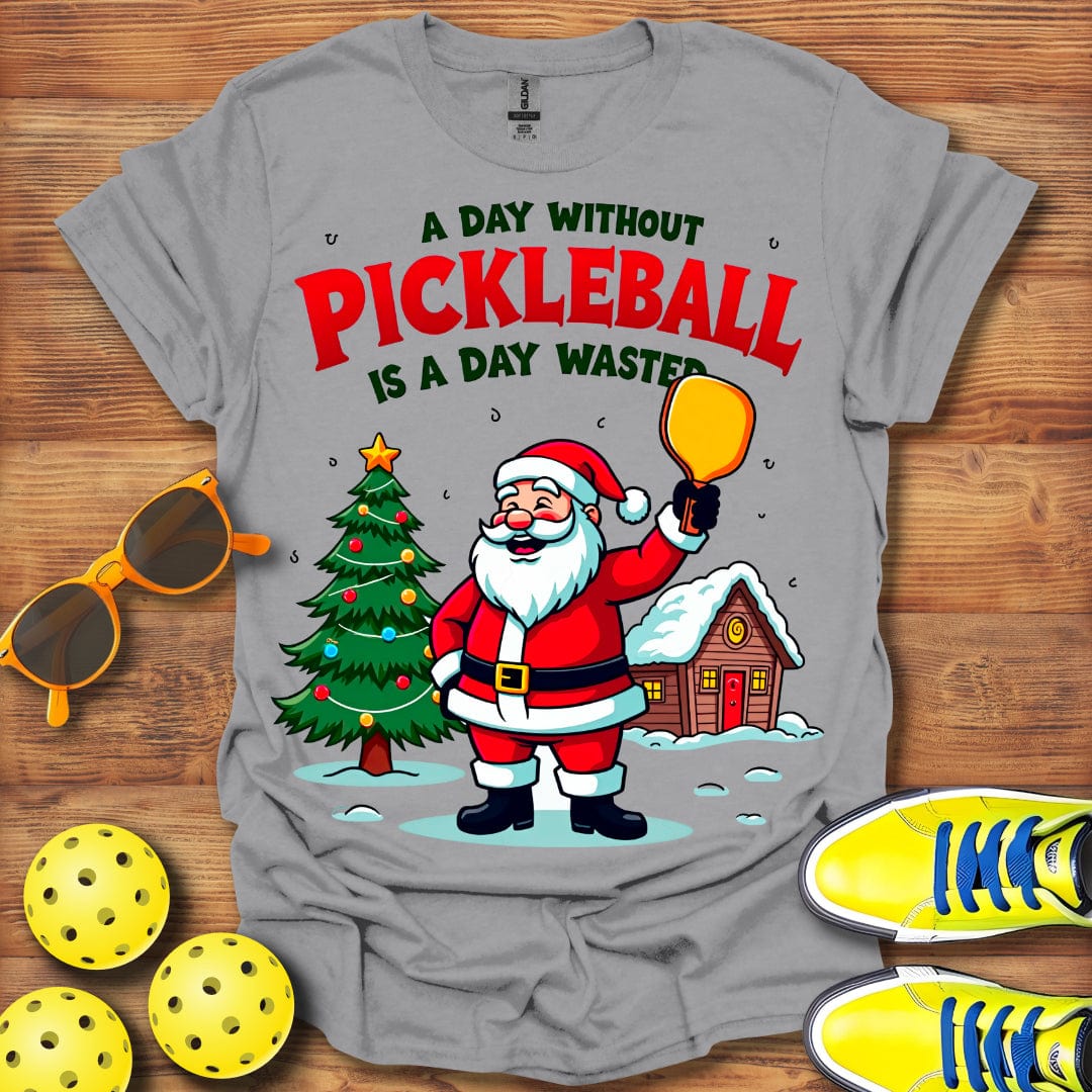 A Day Without Pickleball T-Shirt