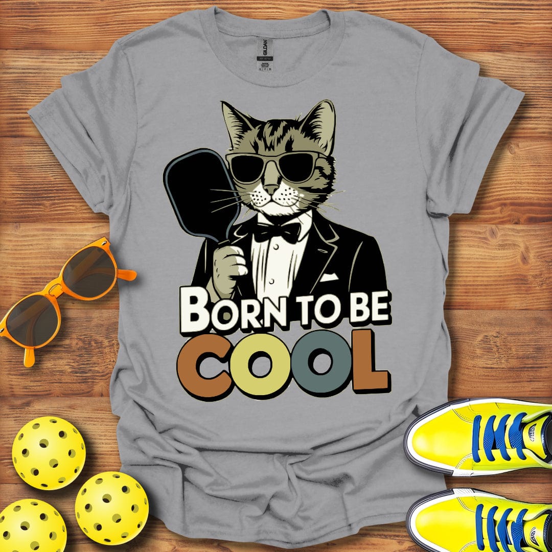 Born To Be Cool Pickleball T-Shirt