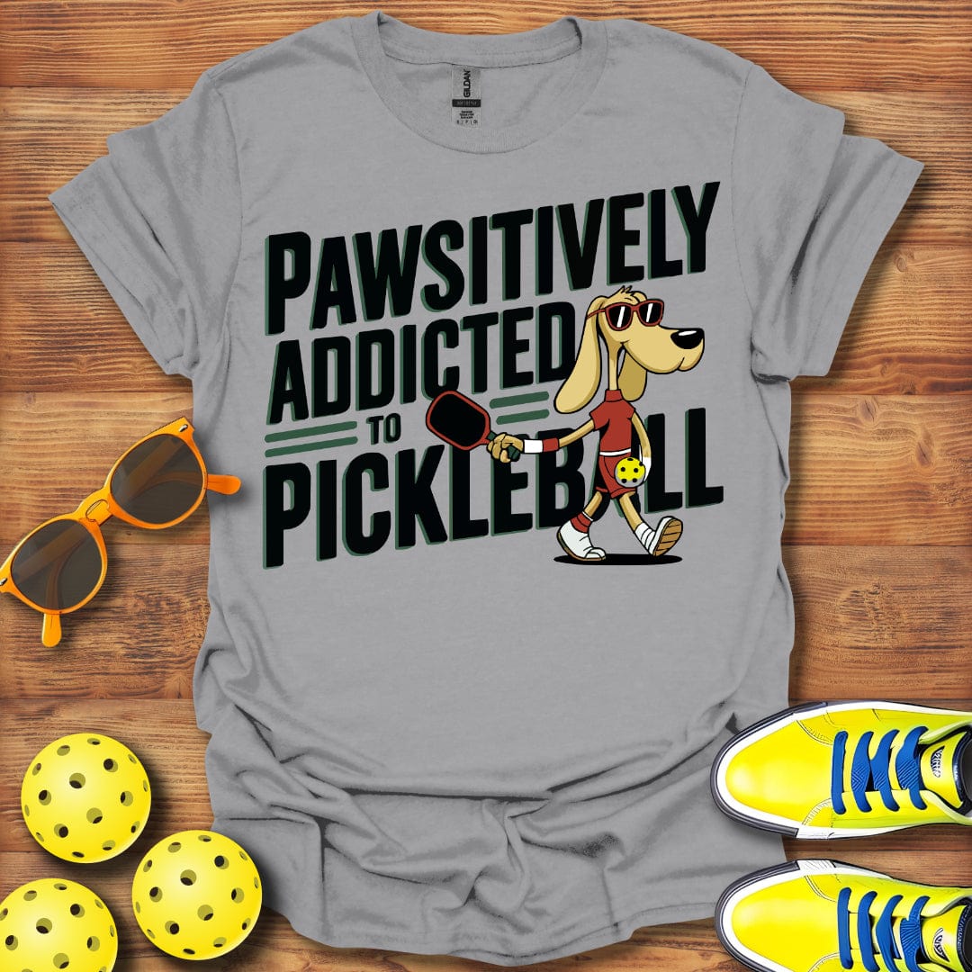 Positively Addicted Dog Pickleball  T-Shirt