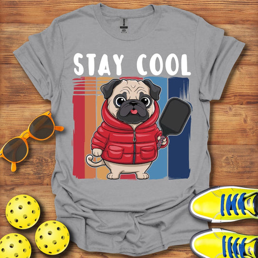 Stay Cool Pug Pickleball T-Shirt