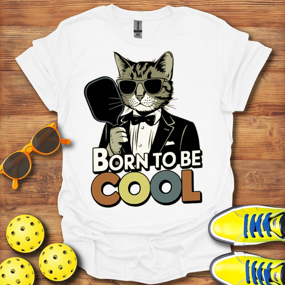 Born To Be Cool Pickleball T-Shirt