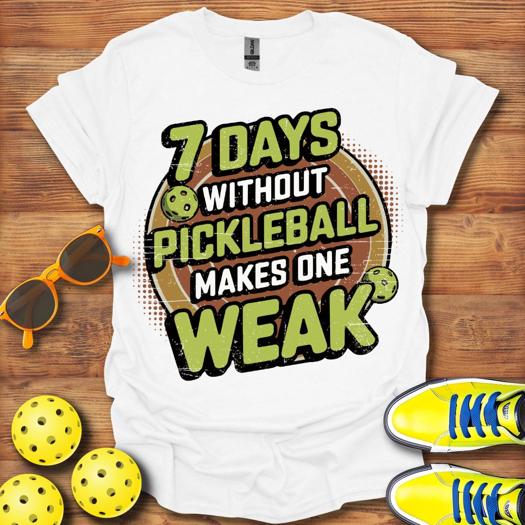 Pickleball Makes One Weak Legend T-Shirt