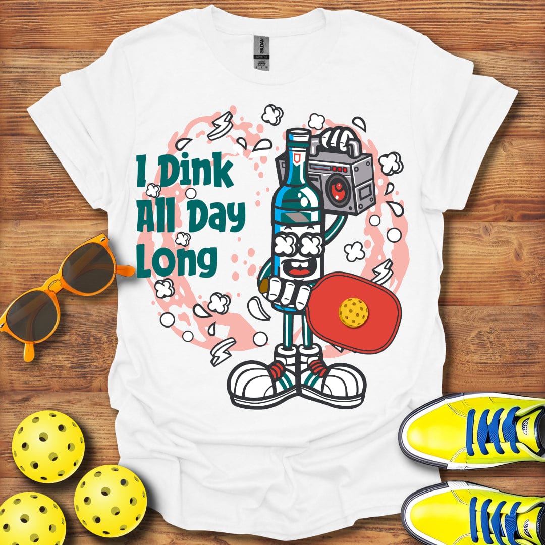 I Dink All Day Long Unisex T-Shirt